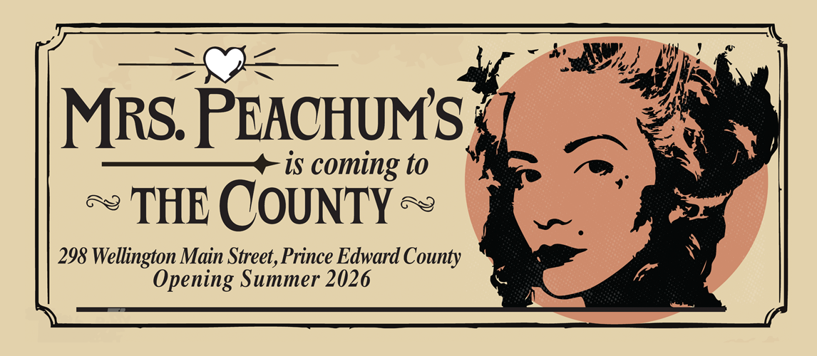 Mrs. Peachum's is coming to the County — 298 Wellington Main Street, Prince Edward County. Opening Summer 2026.